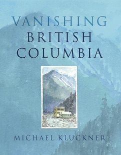 Vanishing British Columbia - Kluckner, Michael