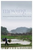 Moving Mountains: Ethnicity and Livelihoods in Highland China, Vietnam, and Laos