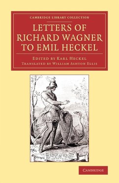 Letters of Richard Wagner to Emil Heckel - Wagner, Richard