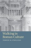 Walking in Roman Culture Walking in Roman Culture