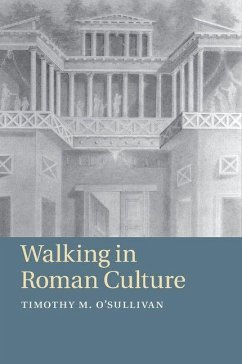 Walking in Roman Culture - O'Sullivan, Timothy M.
