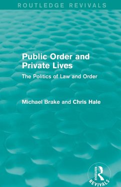 Public Order and Private Lives (Routledge Revivals) - Brake, Michael; Hale, Chris