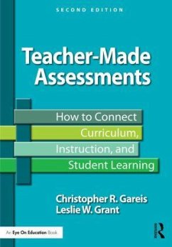 Teacher-Made Assessments - Gareis, Christopher R; Grant, Leslie W