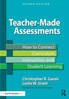 Teacher-Made Assessments - Gareis, Christopher R; Grant, Leslie W