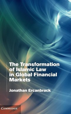 The Transformation of Islamic Law in Global Financial Markets - Ercanbrack, Jonathan