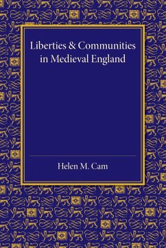 Liberties and Communities in Medieval England - Cam, Helen M.