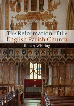 The Reformation of the English Parish Church - Whiting, Robert