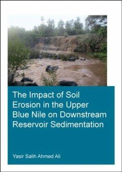 The Impact of Soil Erosion in the Upper Blue Nile on Downstream Reservoir Sedimentation - Ali, Yasir Salih Ahmed