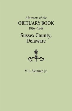 Abstracts of the Obituary Book, 1826-1849, Sussex County, Delaware - Skinner, Vernon L. Jr.