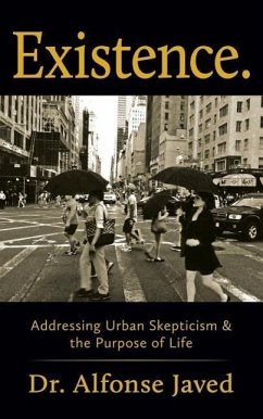 Existence: Addressing Urban Skepticism & the Purpose of Life - Javed, Alfonse