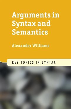 Arguments in Syntax and Semantics - Williams, Alexander