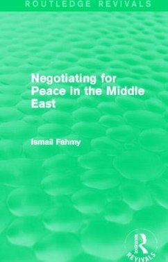 Negotiating for Peace in the Middle East (Routledge Revivals) - Fahmy, Ismail