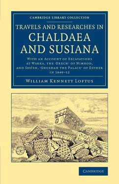 Travels and Researches in Chaldaea and Susiana - Loftus, William Kennett