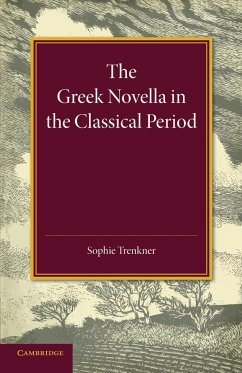 The Greek Novella in the Classical Period - Trenkner, Sophie