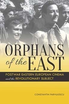 Orphans of the East - Parvulescu, Constantin