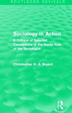 Sociology in Action (Routledge Revivals) - Bryant, Christopher G a