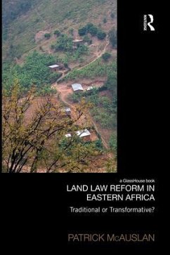 Land Law Reform in Eastern Africa: Traditional or Transformative? - McAuslan, Patrick