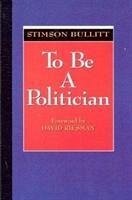To Be a Politician - Bullitt, Stimson