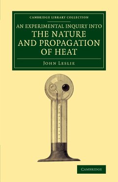An Experimental Inquiry into the Nature and Propagation of Heat - Leslie, John