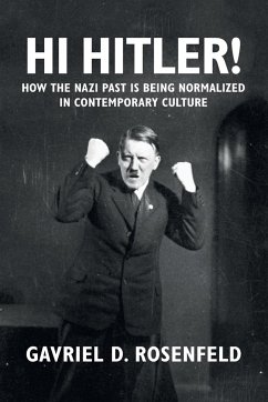 Hi Hitler! - Rosenfeld, Gavriel David (Fairfield University, Connecticut)