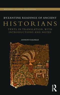 Byzantine Readings of Ancient Historians - Kaldellis, Anthony