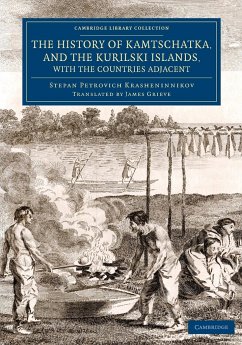 The History of Kamtschatka, and the Kurilski Islands, with the Countries Adjacent - Krasheninnikov, Stepan Petrovich