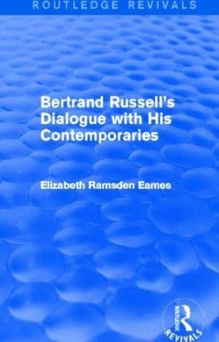 Bertrand Russell's Dialogue with His Contemporaries (Routledge Revivals) - Eames, Elizabeth Ramsden