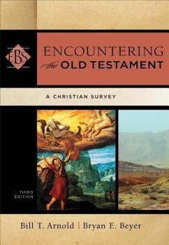Encountering the Old Testament - Arnold, Bill T.; Beyer, Bryan E.; Elwell, Walter