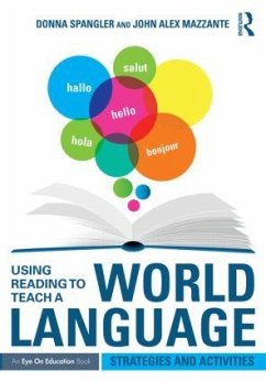 Using Reading to Teach a World Language - Spangler, Donna; Mazzante, John Alex