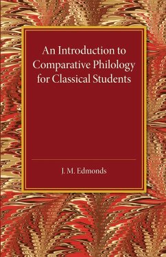 An Introduction to Comparative Philology for Classical Students - Edmonds, J. M.