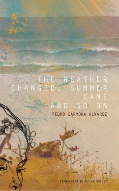 The Weather Changed, Summer Came and So on - Carmona-Alvarez, Pedro