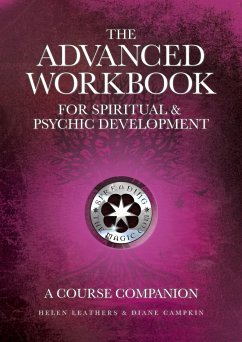 The Advanced Workbook For Spiritual & Psychic Developent - A Course Companion - Leathers, Helen; Campkin, Diane