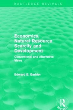 Economics, Natural-Resource Scarcity and Development (Routledge Revivals) - Barbier, Edward B