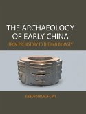 The Archaeology of Early China