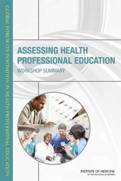 Assessing Health Professional Education - Institute Of Medicine; Board On Global Health; Global Forum on Innovation in Health Professional Education