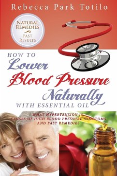 How to Lower Your Blood Pressure Naturally with Essential Oil - Totilo, Rebecca Park