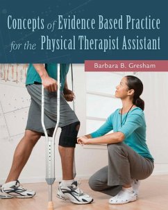 Concepts of Evidence Based Practice for the Physical Therapist Assistant - Gresham, Barbara B.