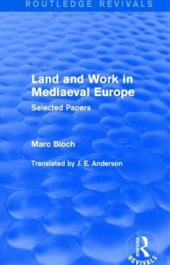 Land and Work in Mediaeval Europe (Routledge Revivals) - Bloch, Marc