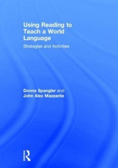 Using Reading to Teach a World Language - Spangler, Donna; Mazzante, John Alex