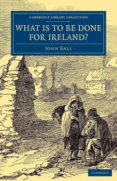 What Is to be Done for Ireland? - Ball, John