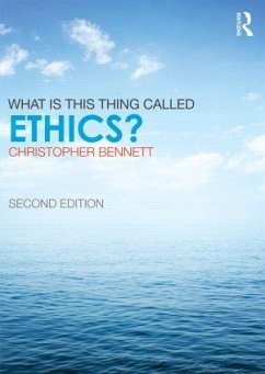 What is this thing called Ethics? - Bennett, Christopher