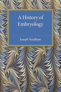 A History of Embryology - Needham, Joseph