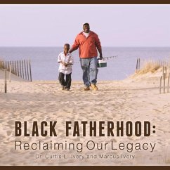 Black Fatherhood - Ivery, Curtis L; Ivery, Marcus