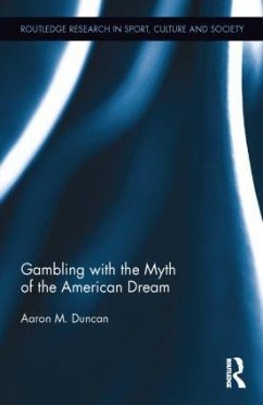 Gambling with the Myth of the American Dream - Duncan, Aaron M