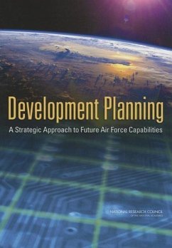Development Planning - National Research Council; Division on Engineering and Physical Sciences; Air Force Studies Board; Committee on Improving the Effectiveness and Efficiency of U S Air Force Pre-Acquisition Development Planning