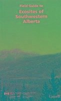 Field Guide to Ecosites of Southwestern Alberta - Archibald, J. H.; Klappstein, G. D.; Corns, I. G. W.