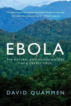Ebola: The Natural and Human History of a Deadly Virus - Quammen, David