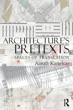 Architecture's Pretexts - Kanekar, Aarati