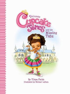 Princess Cupcake Jones and the Missing Tutu - Fields, Ylleya