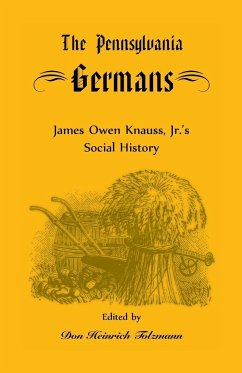 The Pennsylvania Germans - Knauss, James Owen; Tolzmann, Don Heinrich